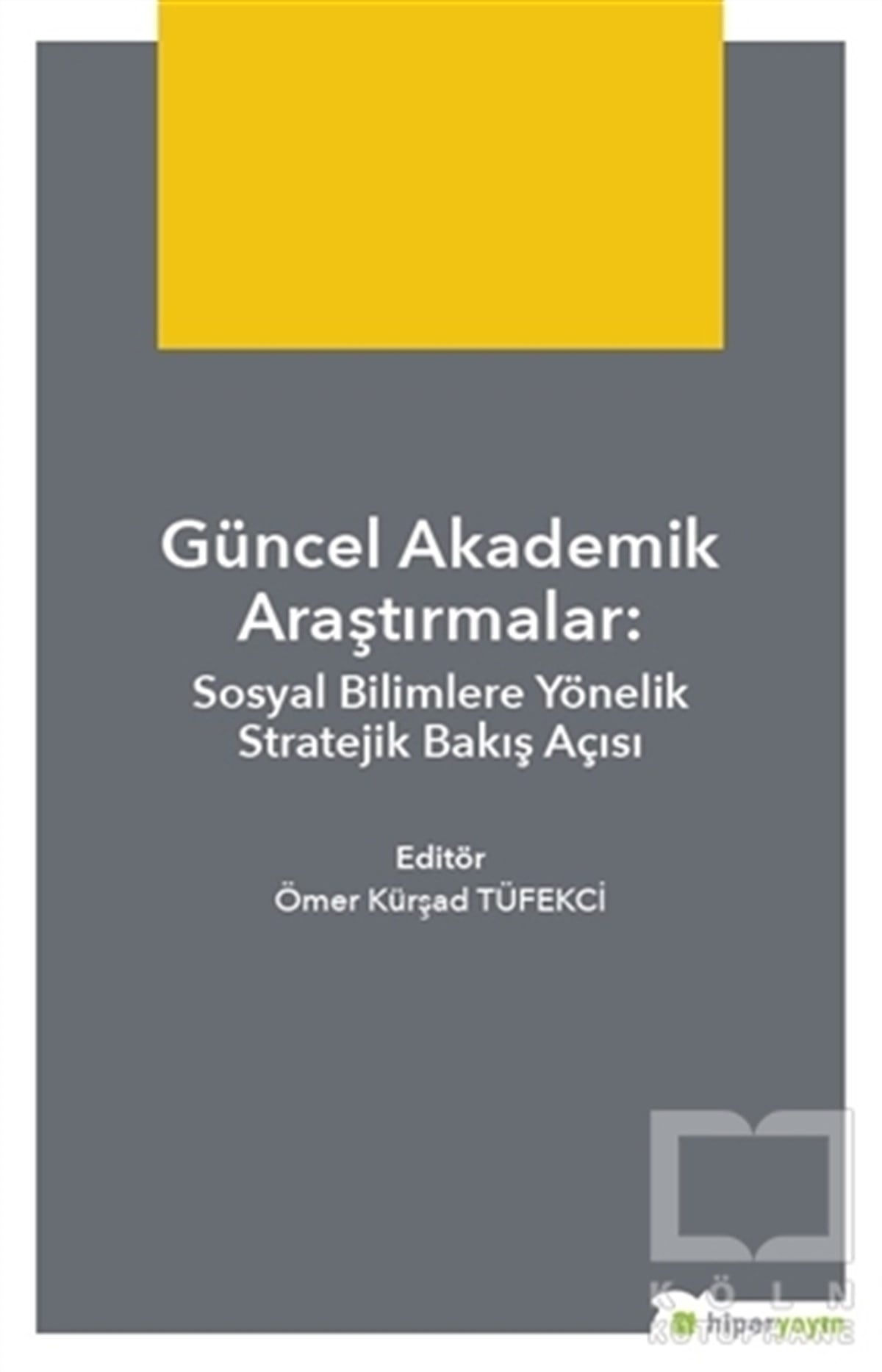 Ömer Kürsad TüfekçiSosyal BilimlerGüncel Akademik Araştırmalar