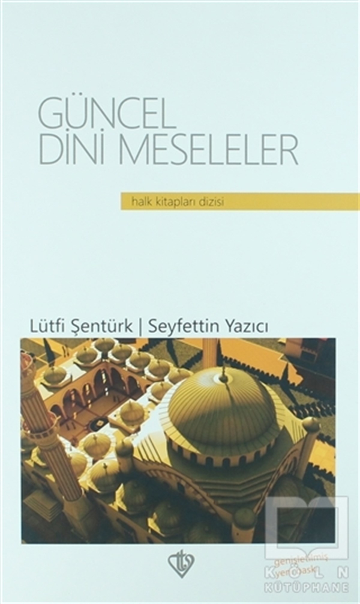 Lütfi Şentürkİslam ve Günümüz İslam DüşüncesiGüncel Dini Meseleler (Ciltli)