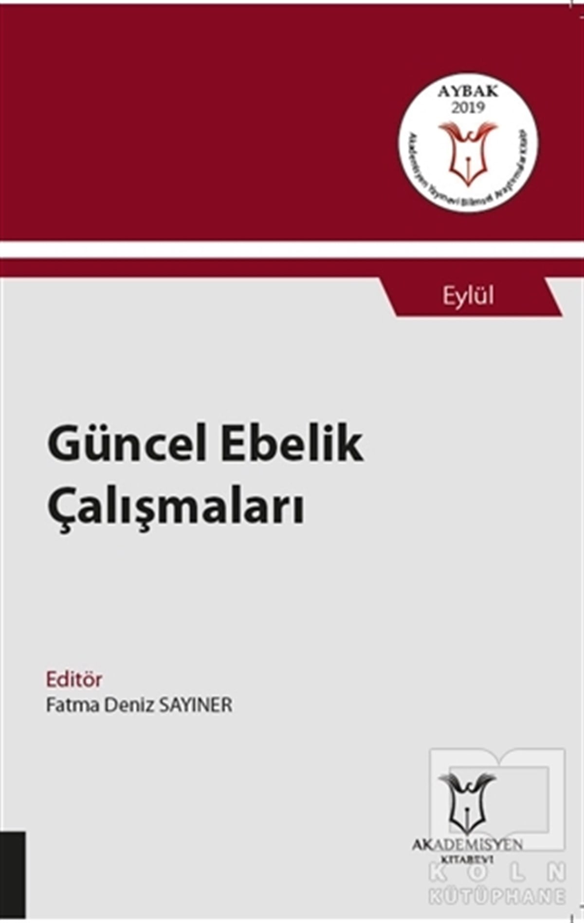 Fatma Deniz SayınerAkademikGüncel Ebelik Çalışmaları - Eylül