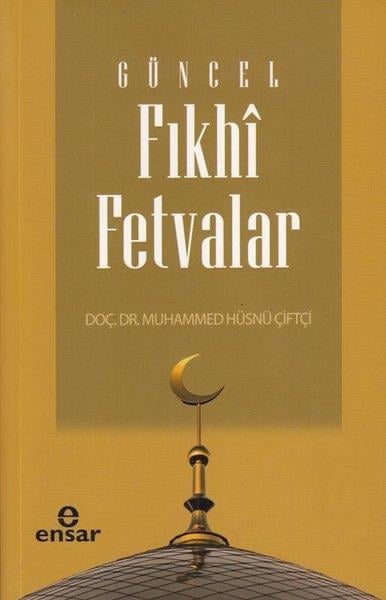 Muhammed Hüsnü Çiftçiİslami KitaplarGüncel Fıkhi Fetvalar