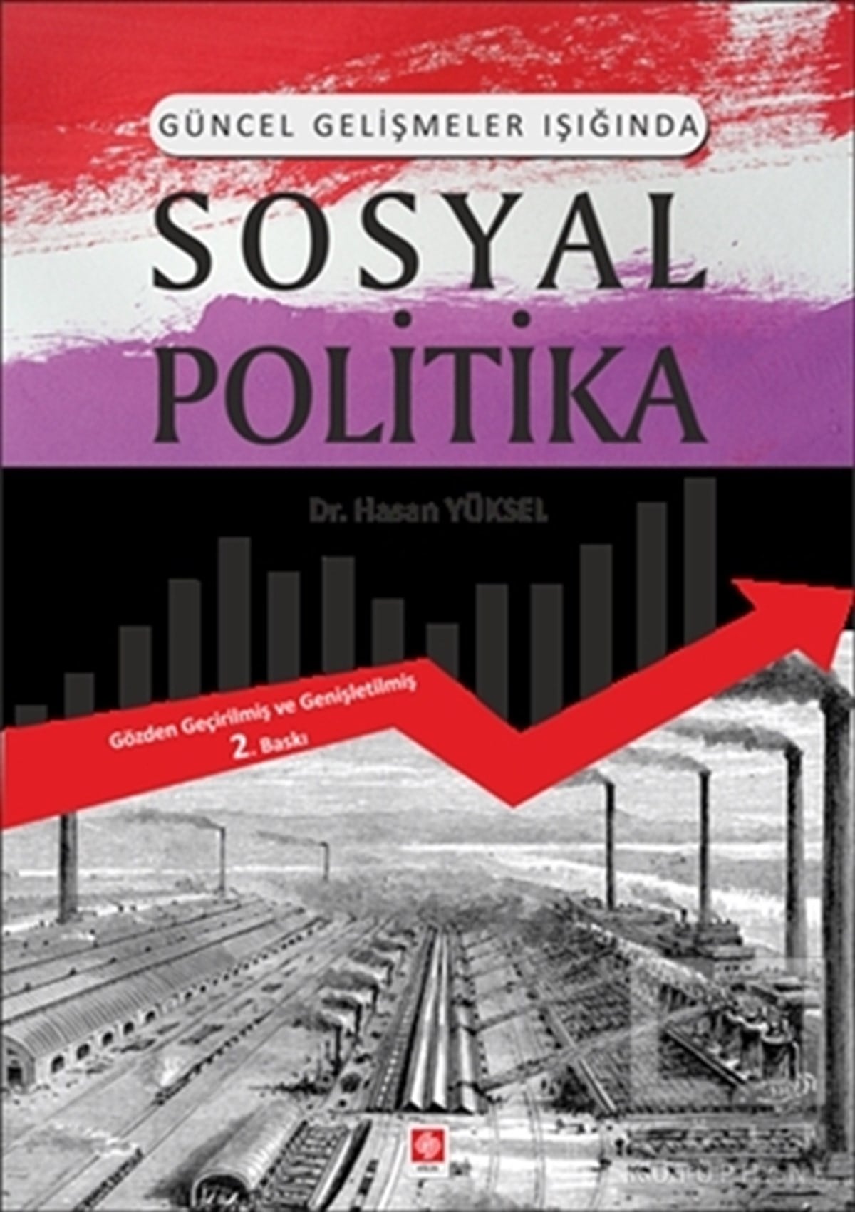 Hasan YükselAraştırma & İnceleme ve Referans KitaplarıGüncel Gelişmeler Işığında Sosyal Politika