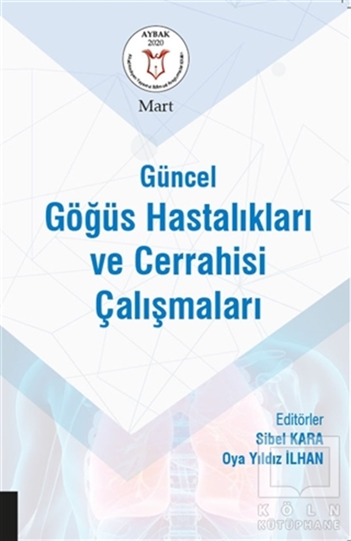 Sibel KaraGenel Sağlık KitaplarıGüncel Göğüs Hastalıkları ve Cerrahisi Çalışmaları