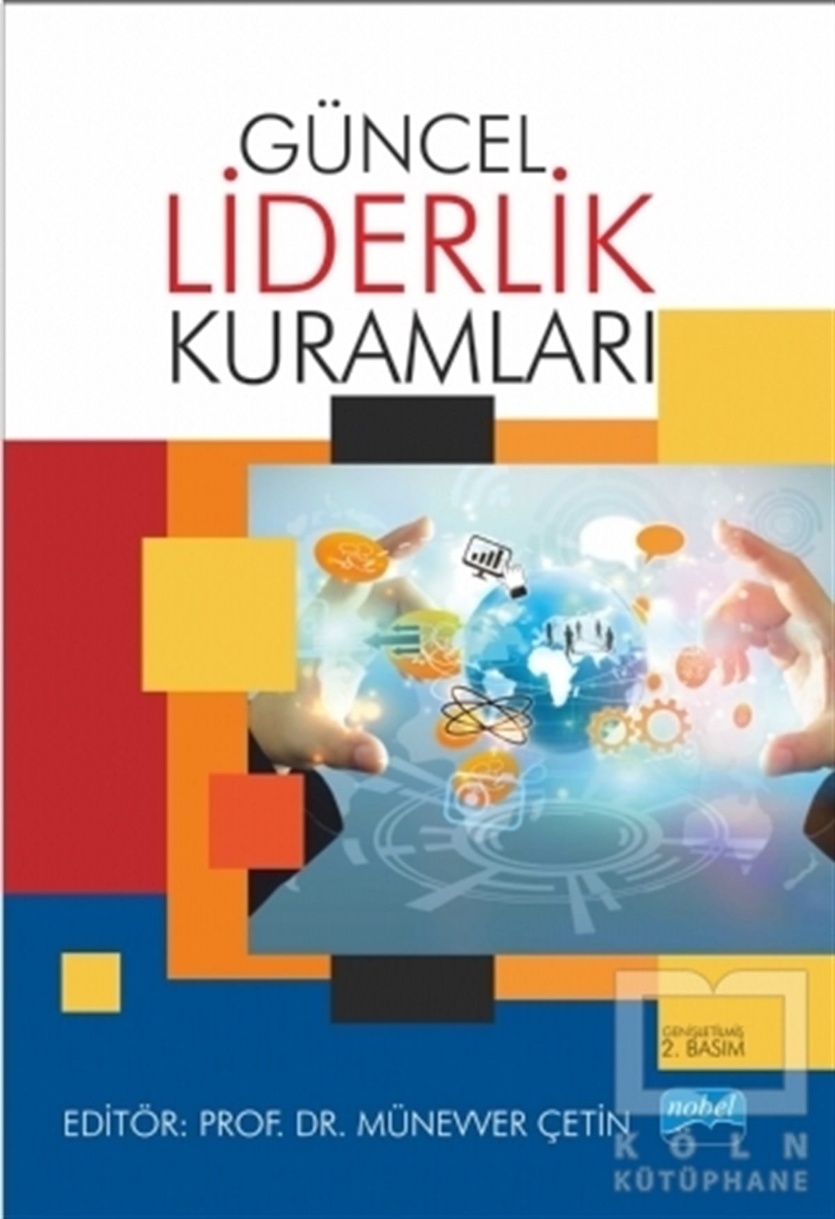 Münevver ÇetinAkademikGüncel Liderlik Kuramları