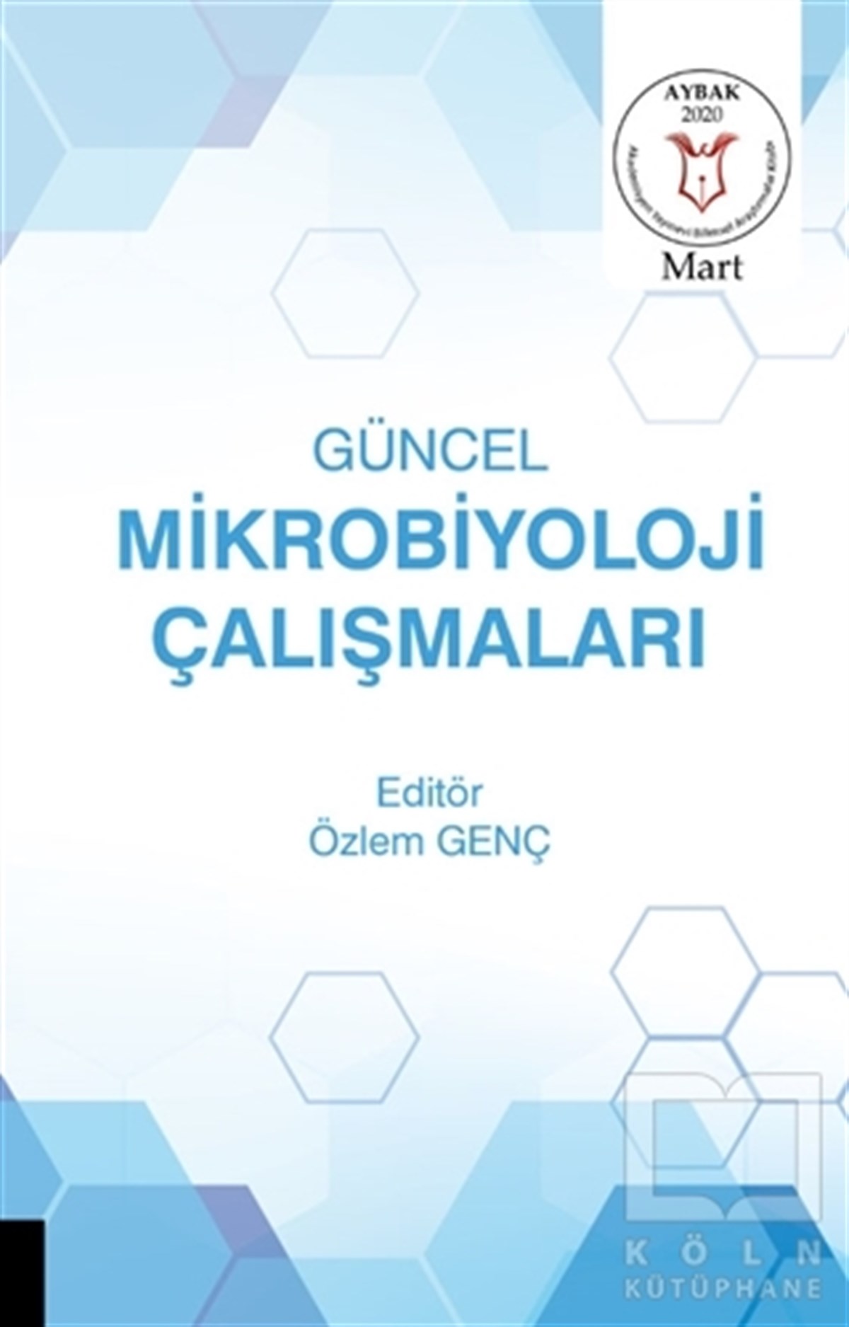 Özlem GençTıp Bilimleri KitaplarıGüncel Mikrobiyoloji Çalışmaları