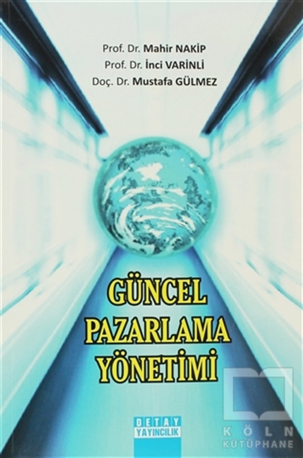 Mahir NakipAkademikGüncel Pazarlama Yönetimi
