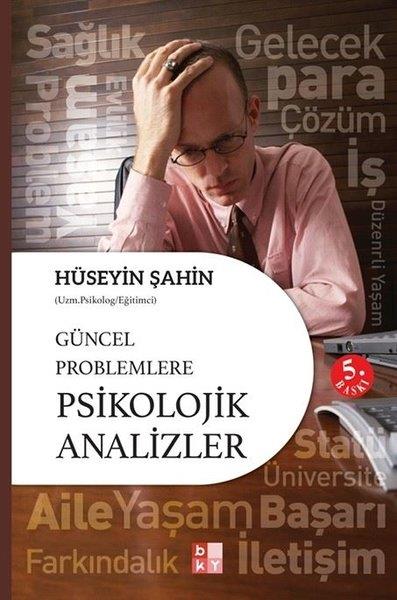 Hüseyin ŞahinPsikoloji KitaplarıGüncel Problemlere Psikolojik Analizler