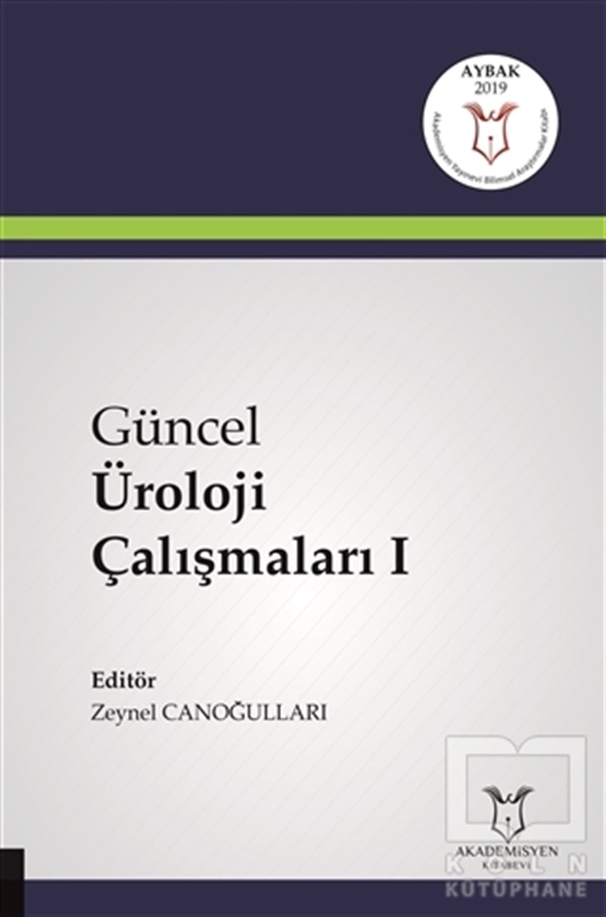 Zeynel CanoğullarıTıp BilimleriGüncel Üroloji Çalışmaları 1