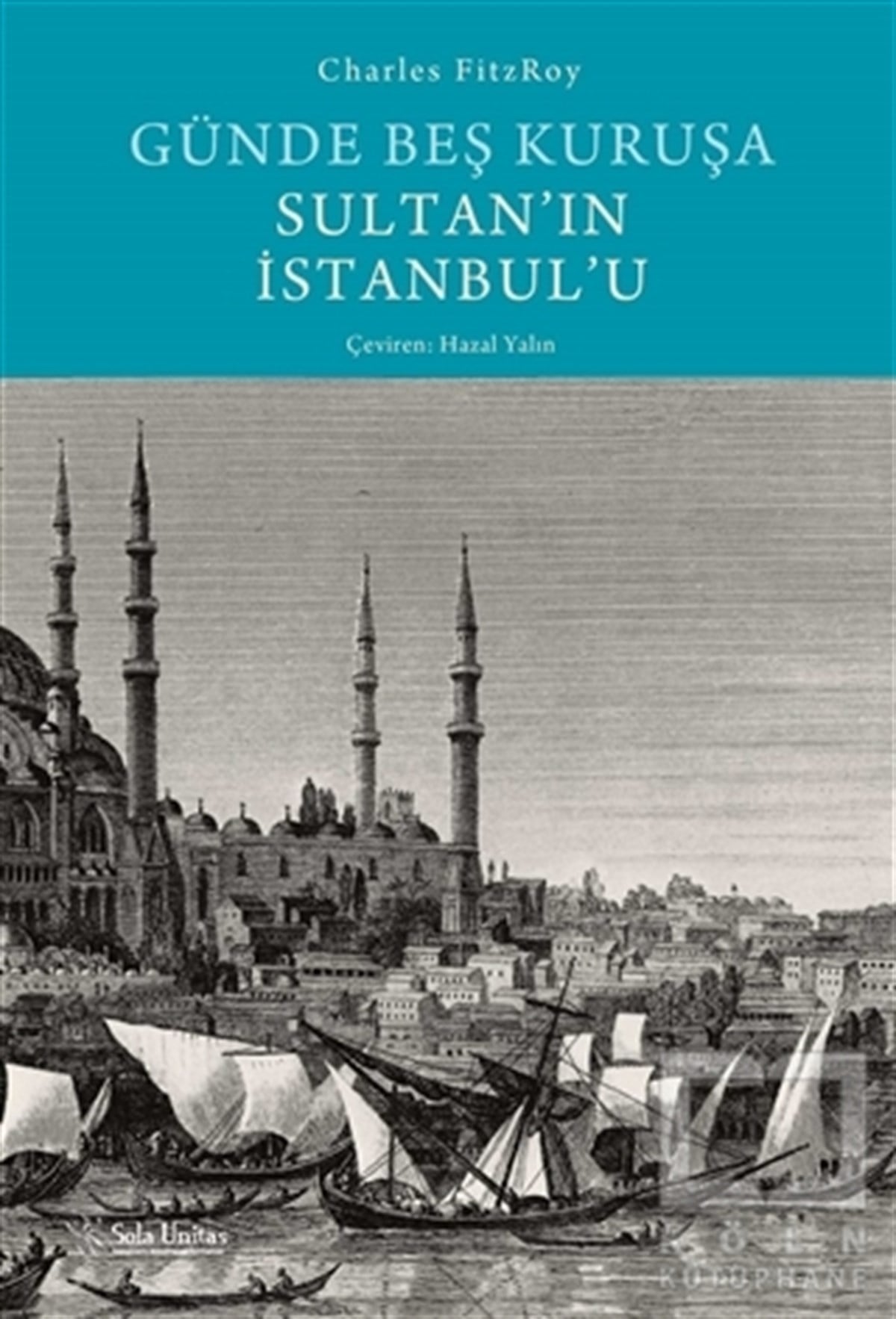 Charles FitzroyDiğerGünde Beş Kuruşa Sultan'ın İstanbul'u
