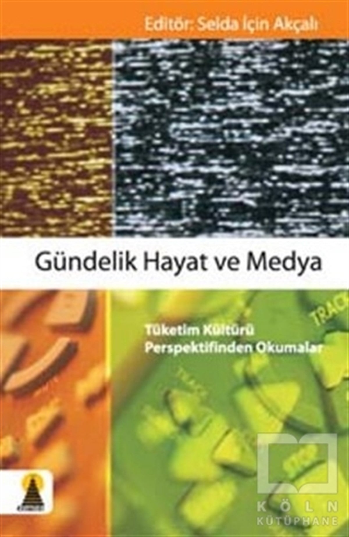 Selda İçin Akçalıİletişim - MedyaGündelik Hayat ve Medya