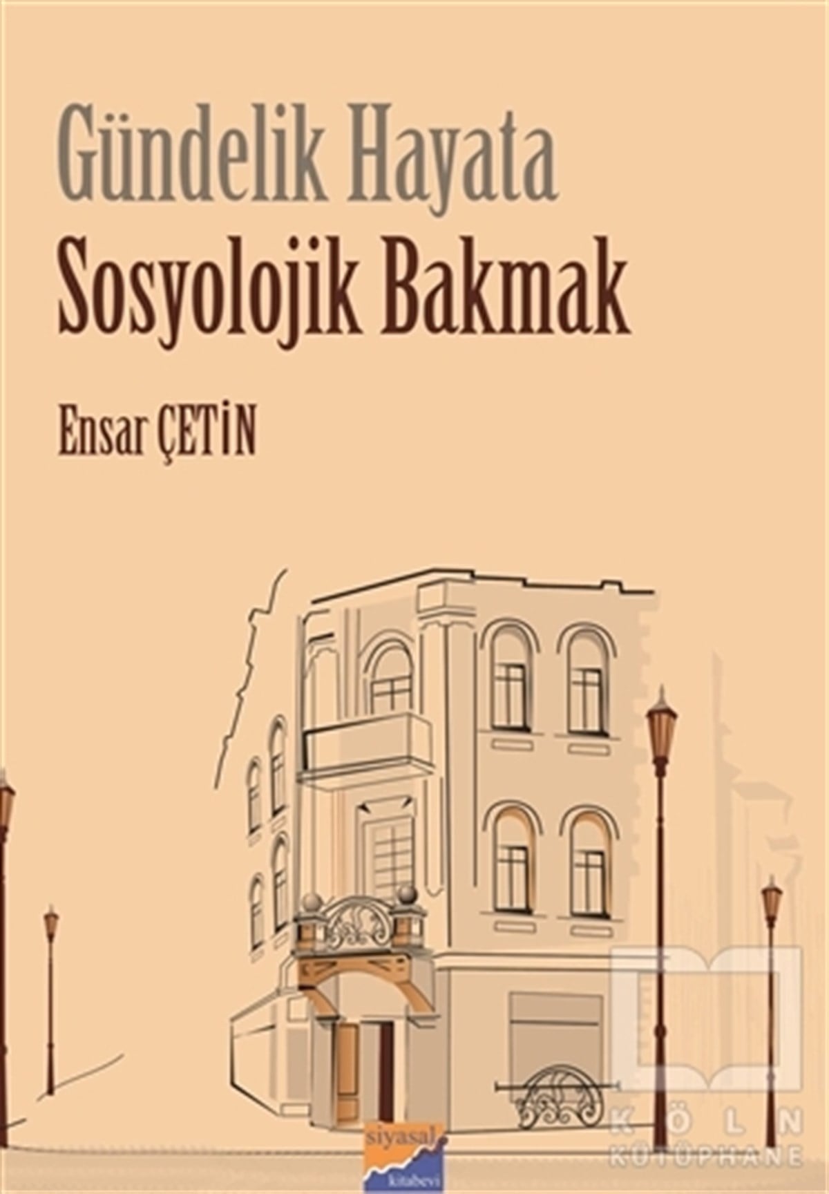 Ensar ÇetinGenel SosyolojiGündelik Hayata Sosyolojik Bakmak