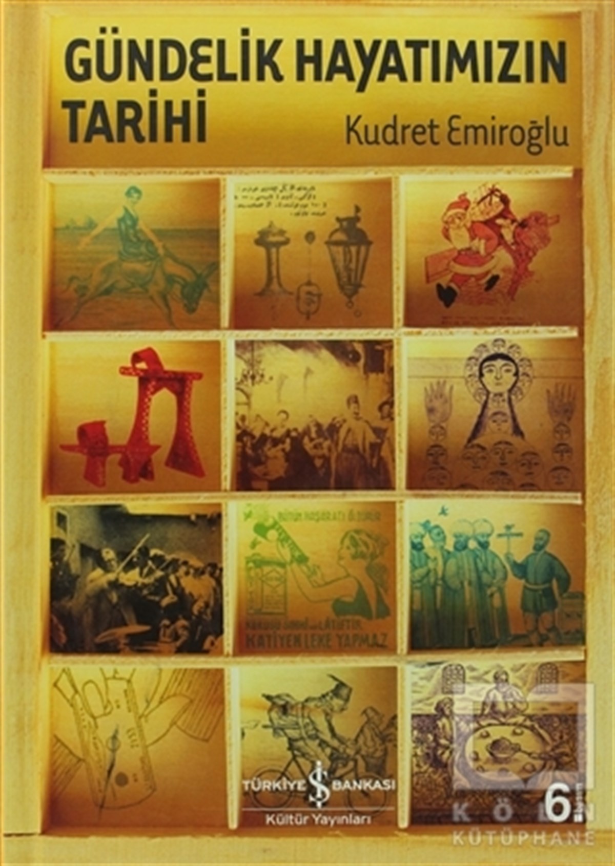 Kudret EmiroğluKültür ve BilimGündelik Hayatımızın Tarihi