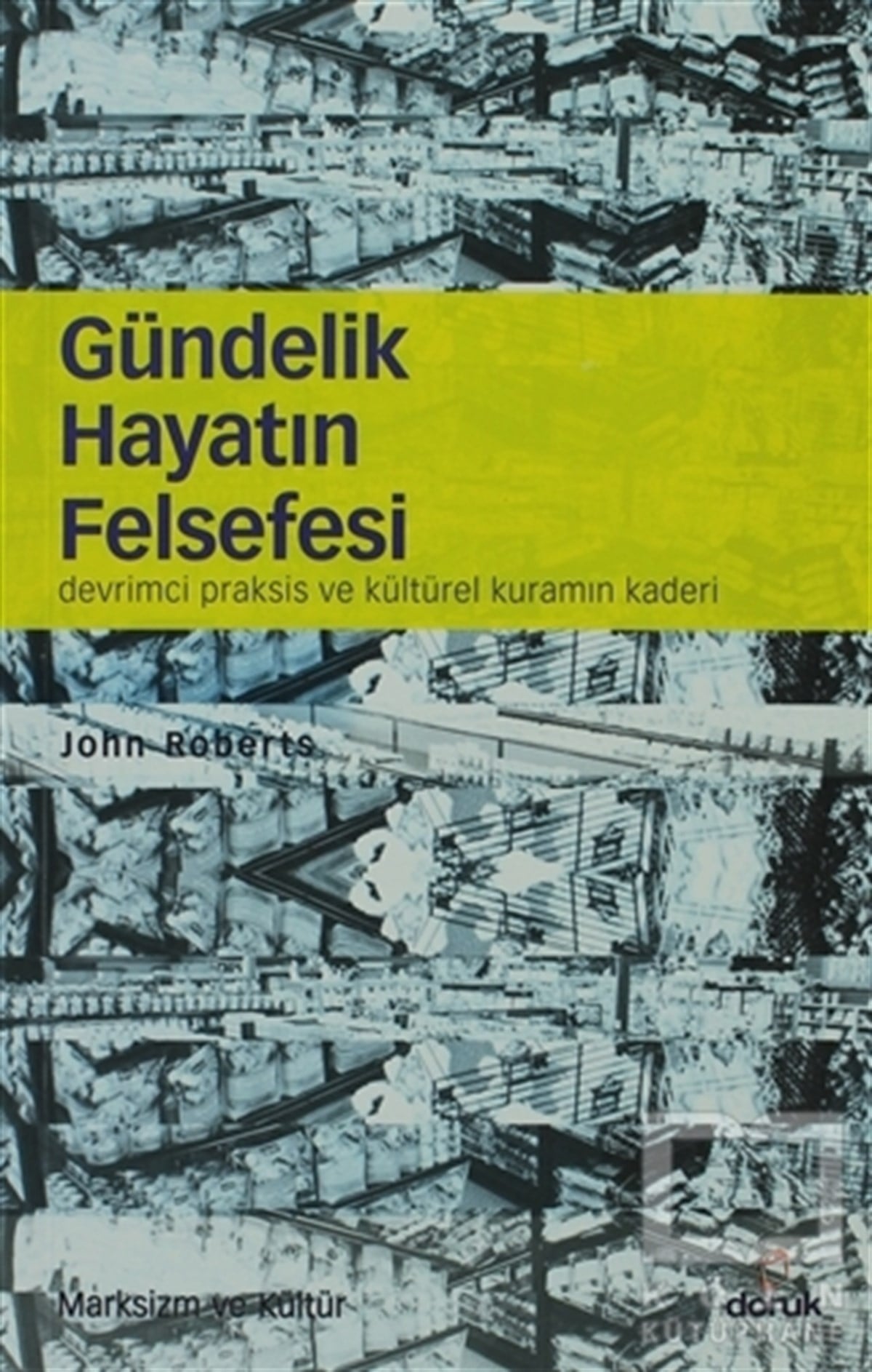 John RobertsAraştıma-İnceleme-ReferansGündelik Hayatın Felsefesi