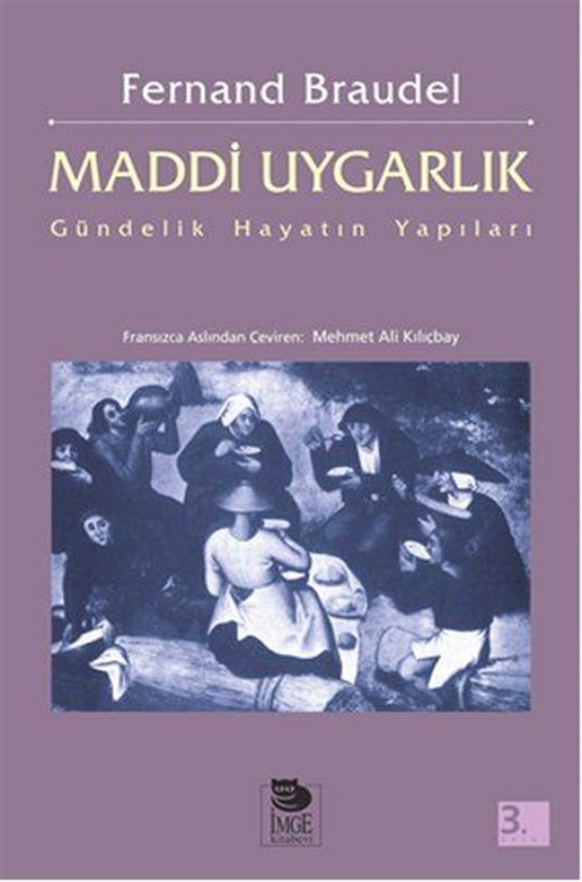 Fernand BraudelDünya TarihiGündelik Hayatın Yapıları
