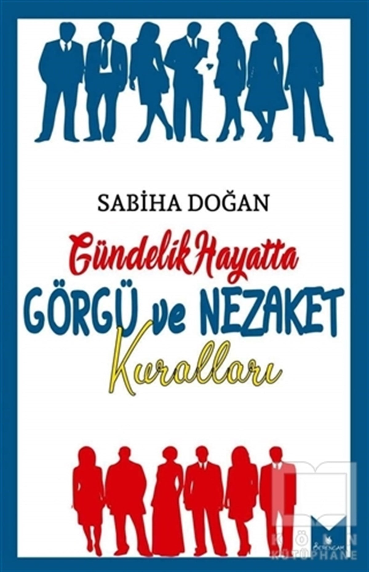 Sabiha DoğanKişisel Gelişim KitaplarıGündelik Hayatta Görgü ve Nezaket Kuralları