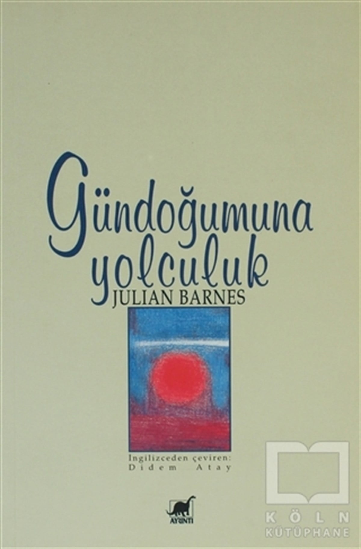 Julian Barnesİngiliz EdebiyatıGündoğumuna Yolculuk