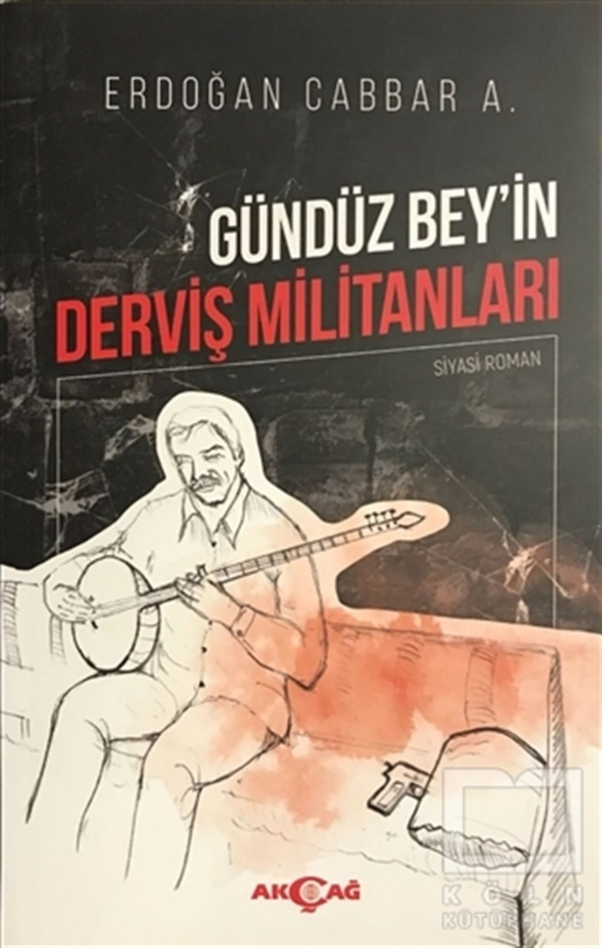 Erdoğan Cabbar A.Tarihsel RomanlarGündüz Bey'in Derviş Militanları