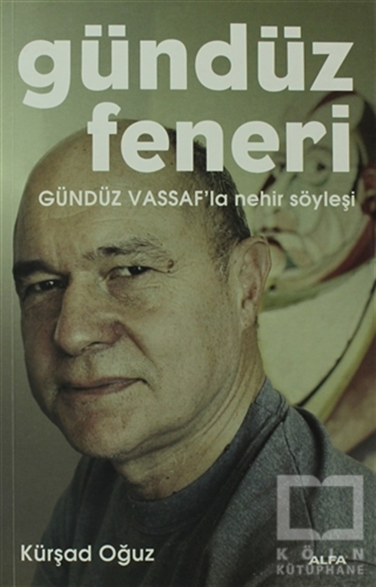 Kürşad OğuzSöyleşiGündüz Feneri