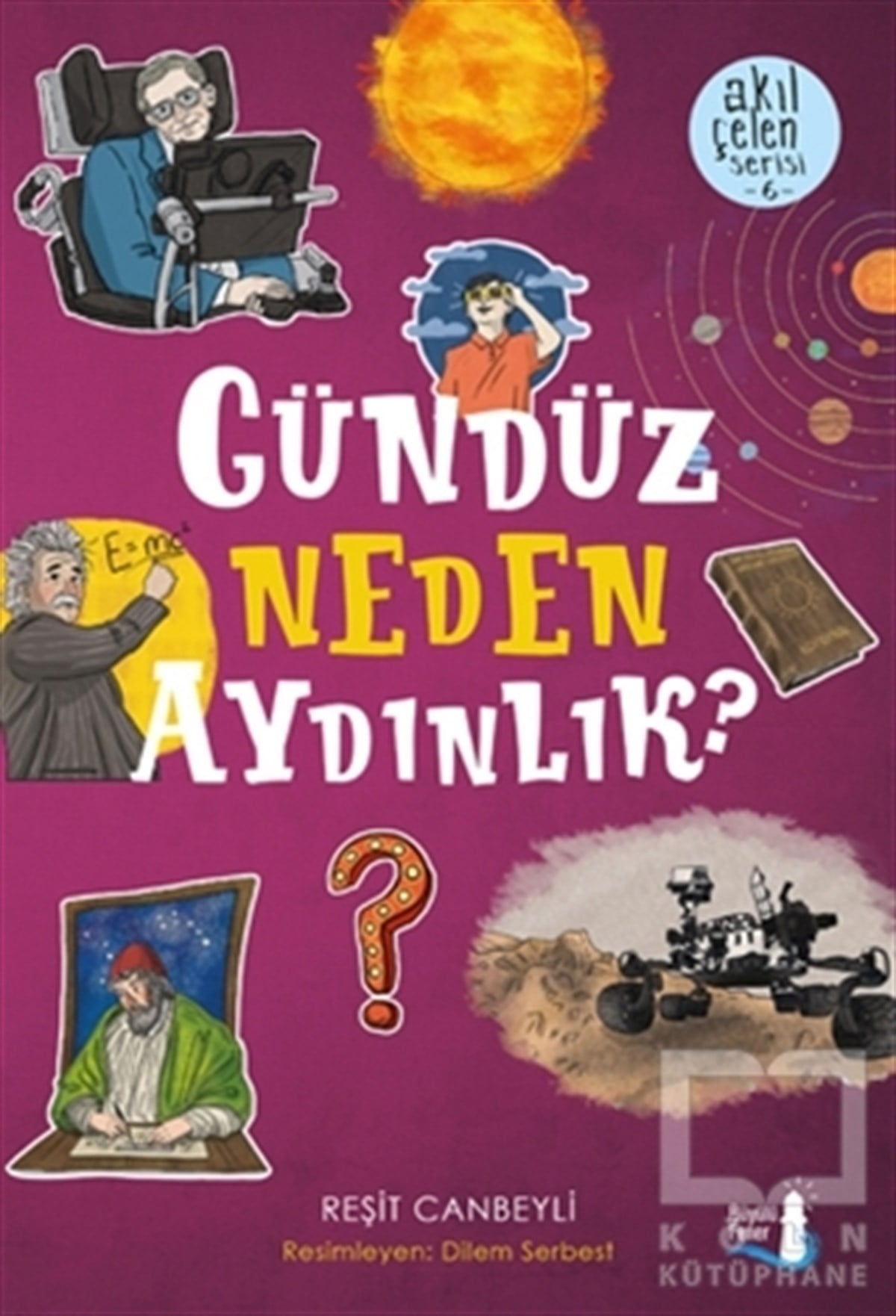 Reşit CanbeyliZeka GelişimiGündüz Neden Aydınlık? - Akıl Çelen Serisi 6