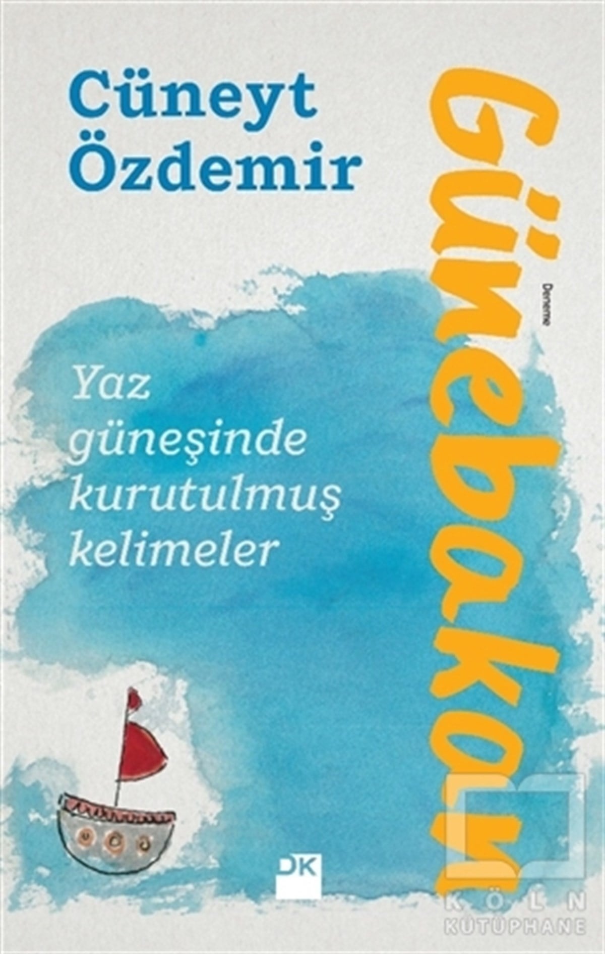 Cüneyt ÖzdemirDenemeGünebakan