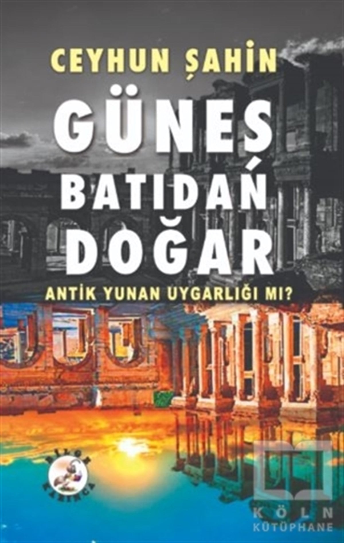 Ceyhun ŞahinAraştırma - İncelemeGüneş Batıdan Doğar