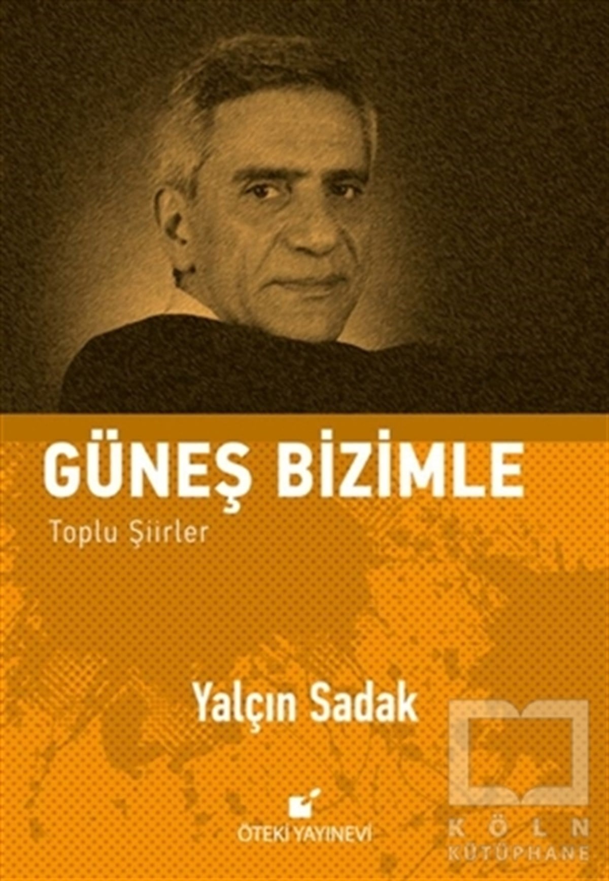 Yalçın SadakŞiirGüneş Bizimle