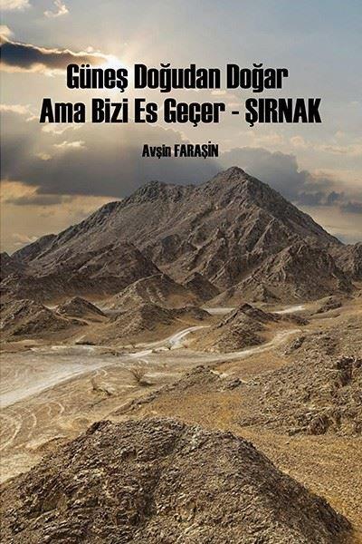 Avşin FaraşinTürkiye RomanGüneş Doğudan Doğar Ama Bizi Es Geçer-Şırnak