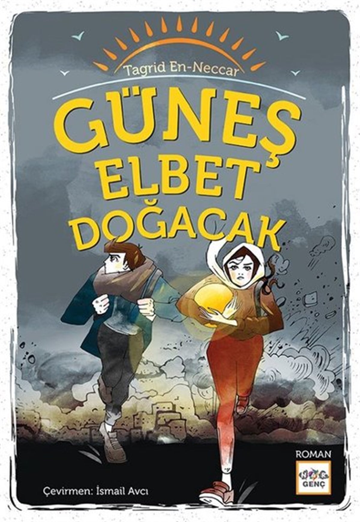 Tagrid en-NeccarÇocuk Gençlik RomanlarıGüneş Elbet Doğacak