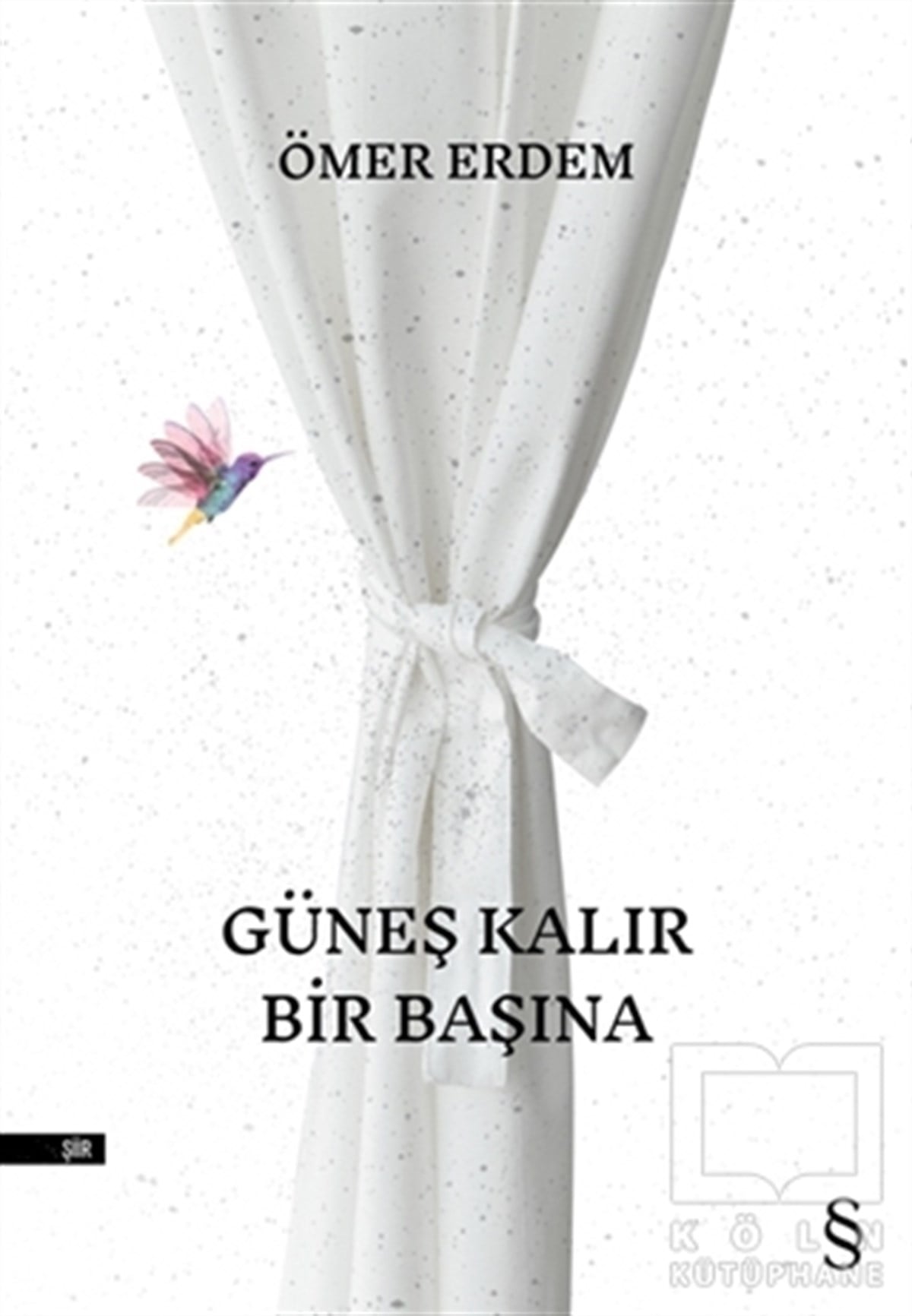 Ömer ErdemTürkçe Şiir KitaplarıGüneş Kalır Bir Başına