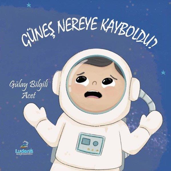 Gülay Bilgili AcetEgitim Etkinlik KitaplariGüneş Nereye Kayboldu?