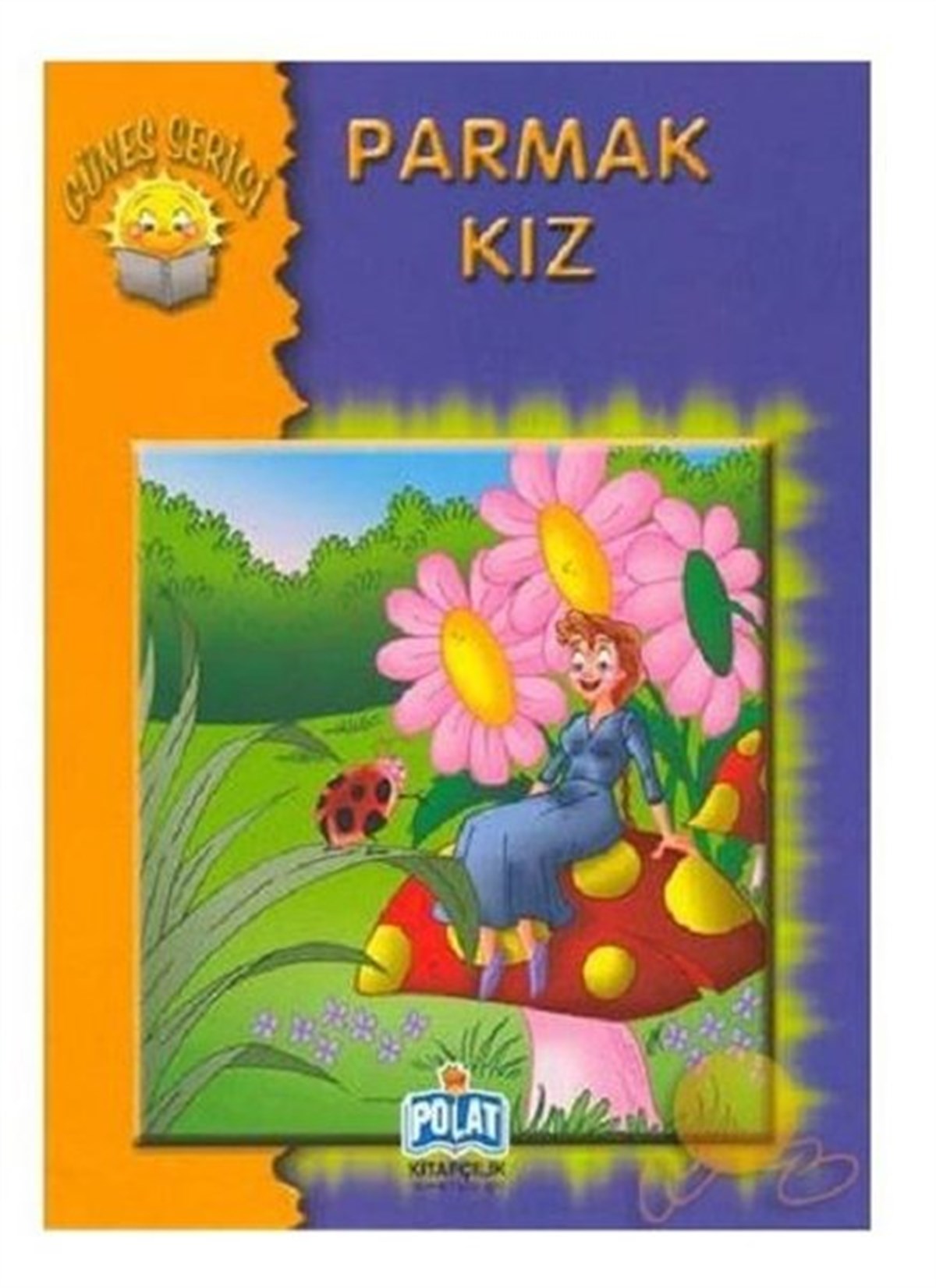 KolektifOkul Öncesi Masal KitaplarıGüneş Serisi - Parmak Kız