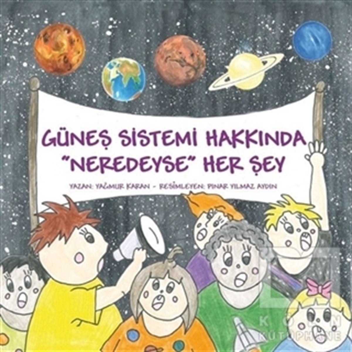 Yağmur KaranBilimsel KitaplarGüneş Sistemi Hakkında Neredeyse Her Şey