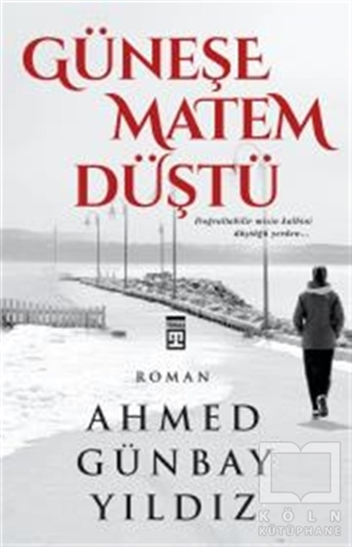 Ahmed Günbay YıldızTürk EdebiyatıGüneşe Matem Düştü