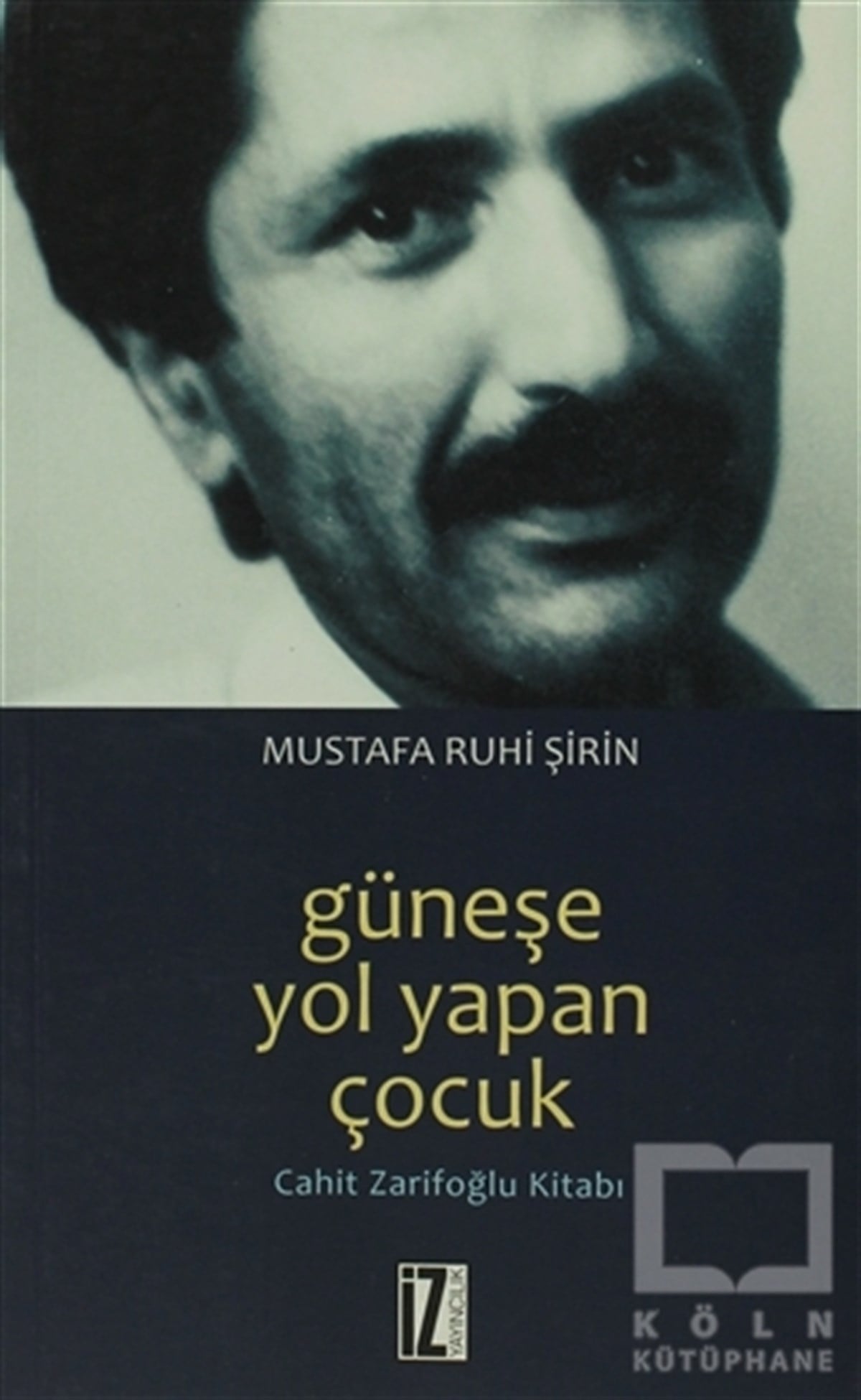 Mustafa Ruhi ŞirinBiyografi-OtobiyogafiGüneşe Yol Yapan Çocuk