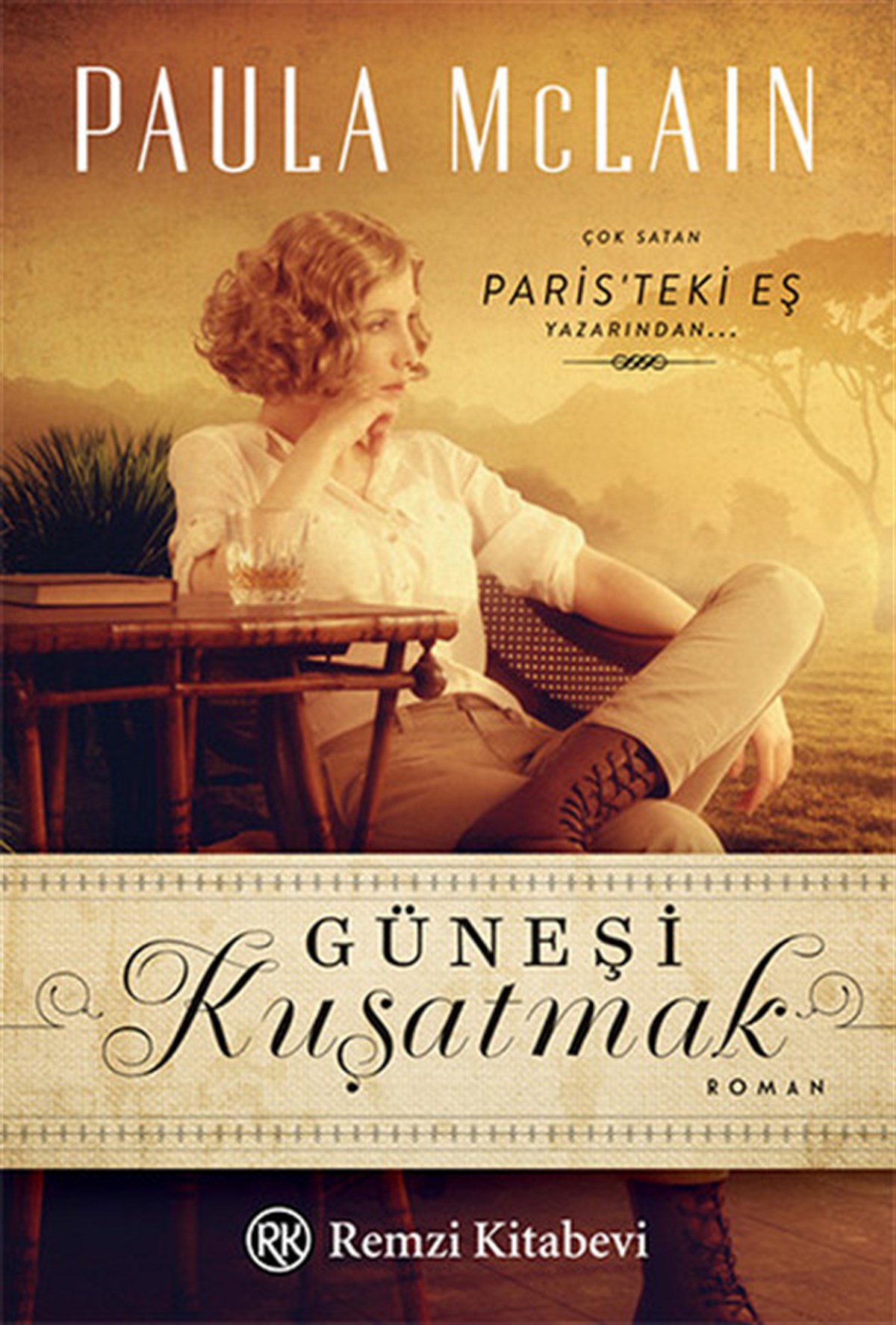 Paula McLainDünya RomanGüneşi Kuşatmak