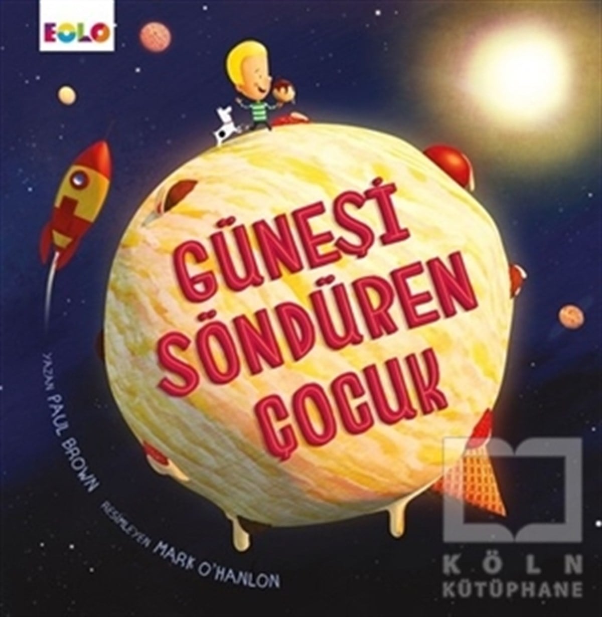 Paul BrownOkul Öncesi Çocuk KitaplarıGüneşi Söndüren Çocuk