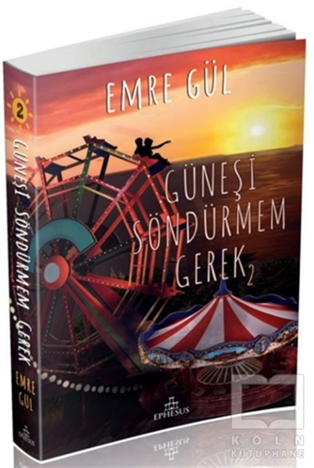 Emre GülTürkçe RomanlarGüneşi Söndürmem Gerek 2