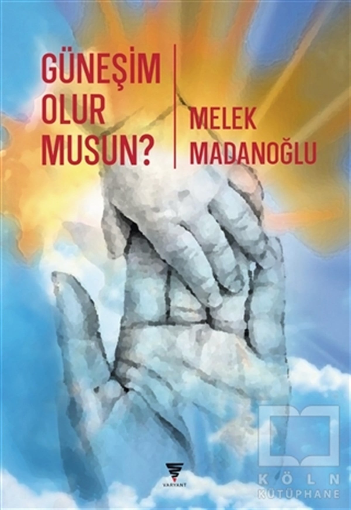 Melek MadanoğluKişisel Gelişim KitaplarıGüneşim Olur Musun?