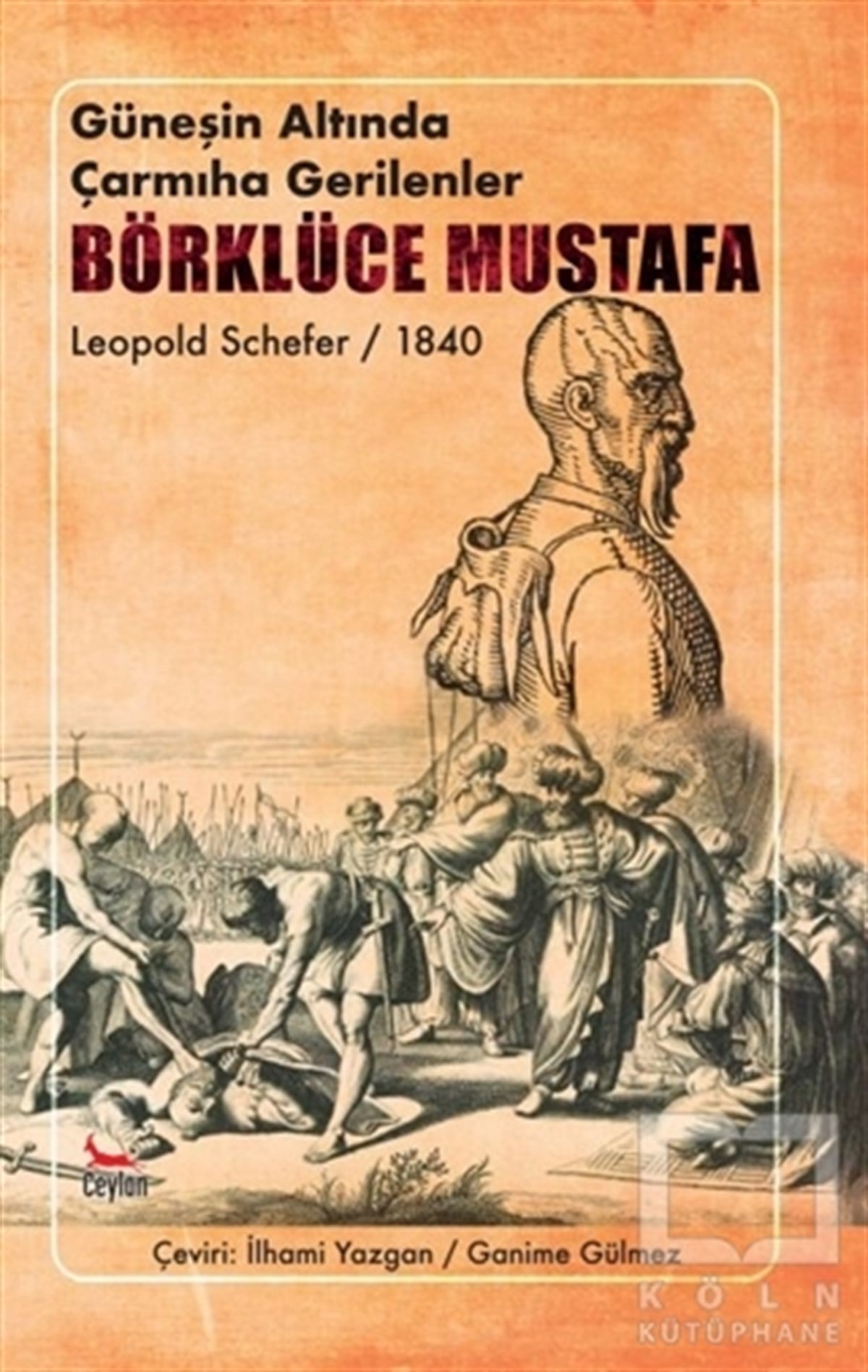 Leopold ScheferRomanGüneşin Altında Çarmıha Gerilenler - Börklüce Mustafa
