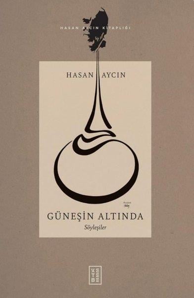 Hasan AycınSöyleşiGüneşin Altında - Söyleşiler