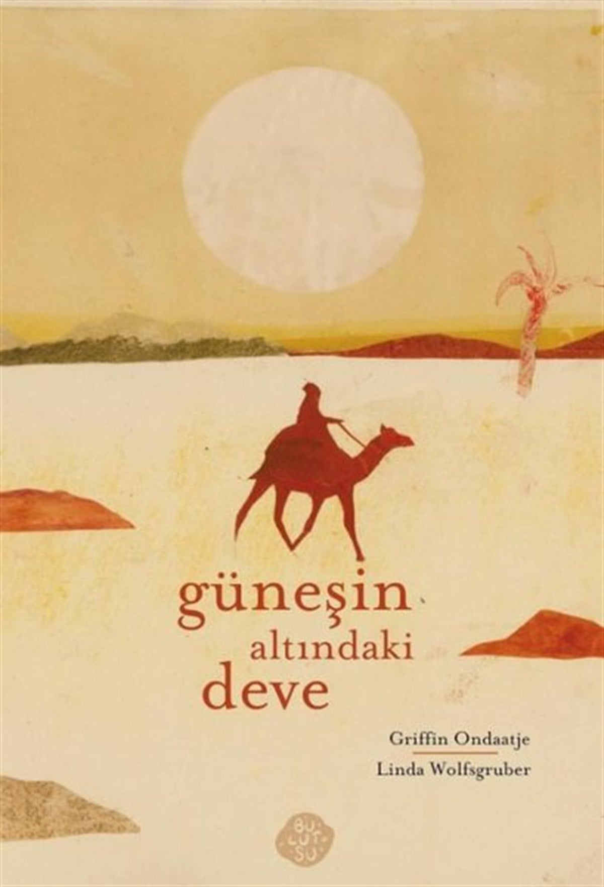 Griffin OndaatjeEgitim Etkinlik KitaplariGüneşin Altındaki Deve
