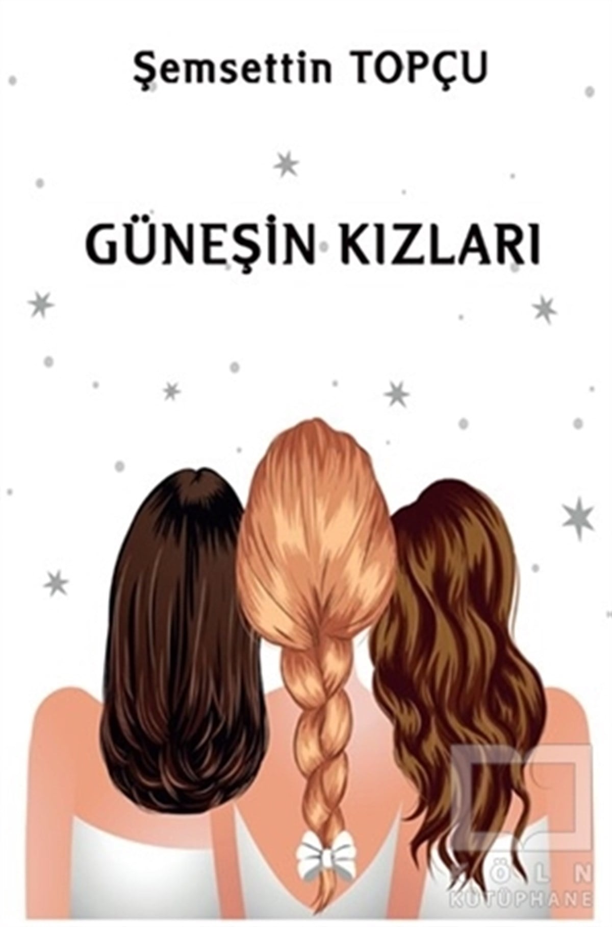 Şemsettin TopçuTürkçe RomanlarGüneşin Kızları