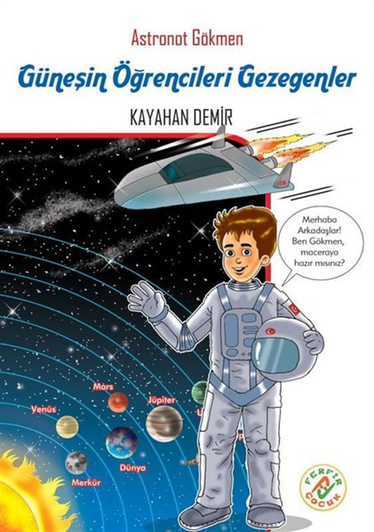 Kayahan DemirÇocuk Bilim KitaplarıGüneşin Öğrencileri Gezegenler