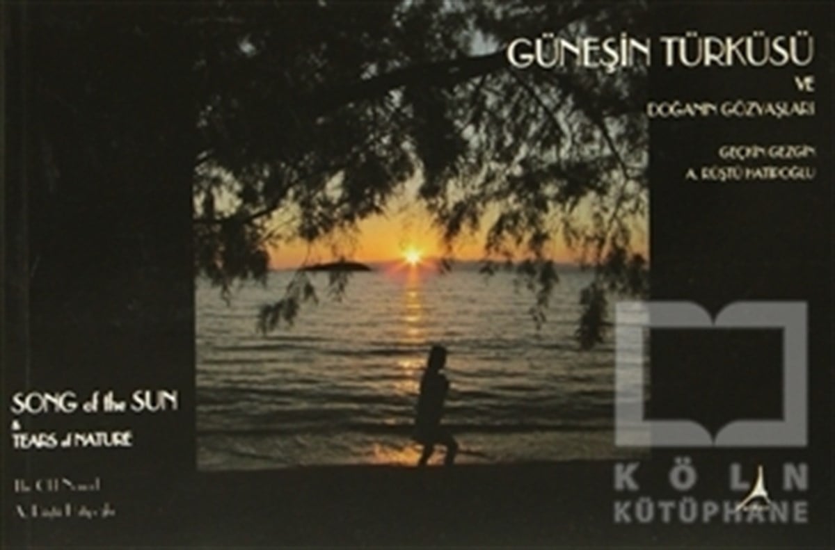 A. Rüştü HatipoğluFotoğraf, Sinema, TiyatroGüneşin Türküsü ve Doğanın Gözyaşları