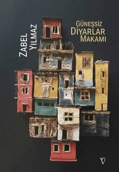 Zabel YılmazTürk RomaniGüneşsiz Diyarlar Makamı