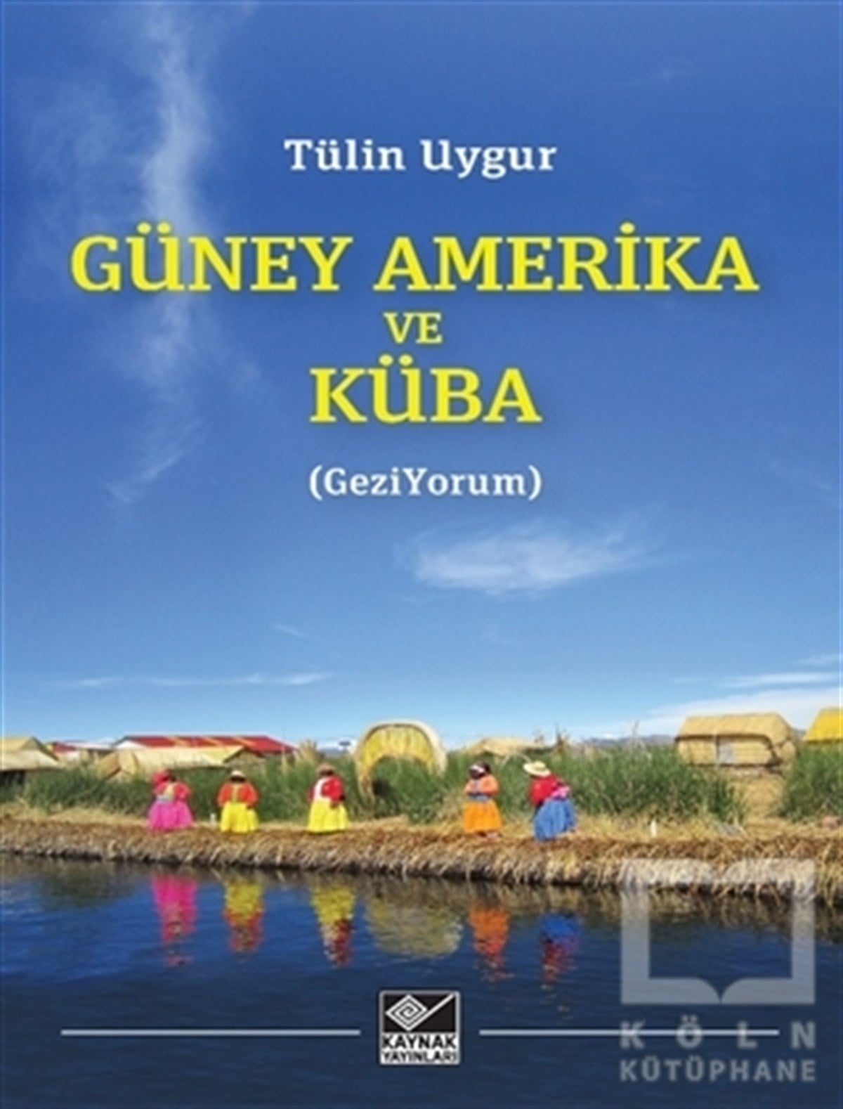 Tülin UygurGeziGüney Amerika ve Küba