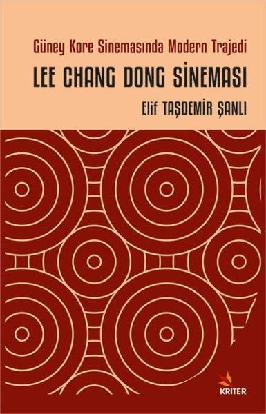 Elif Taşdemir ŞanlıSinemaGüney Kore Sinemasında Modern Trajedi: Lee Chang Dong Sineması
