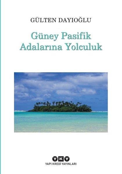 Gülten DayıoğluÇocuk Gençlik RomanlarıGüney Pasifik Adalarına Yolculuk