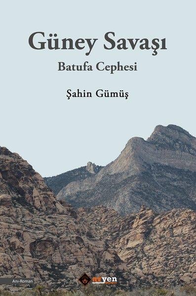 Şahin GümüşTürk RomaniGuney Savaşı - Batufa Cephesi