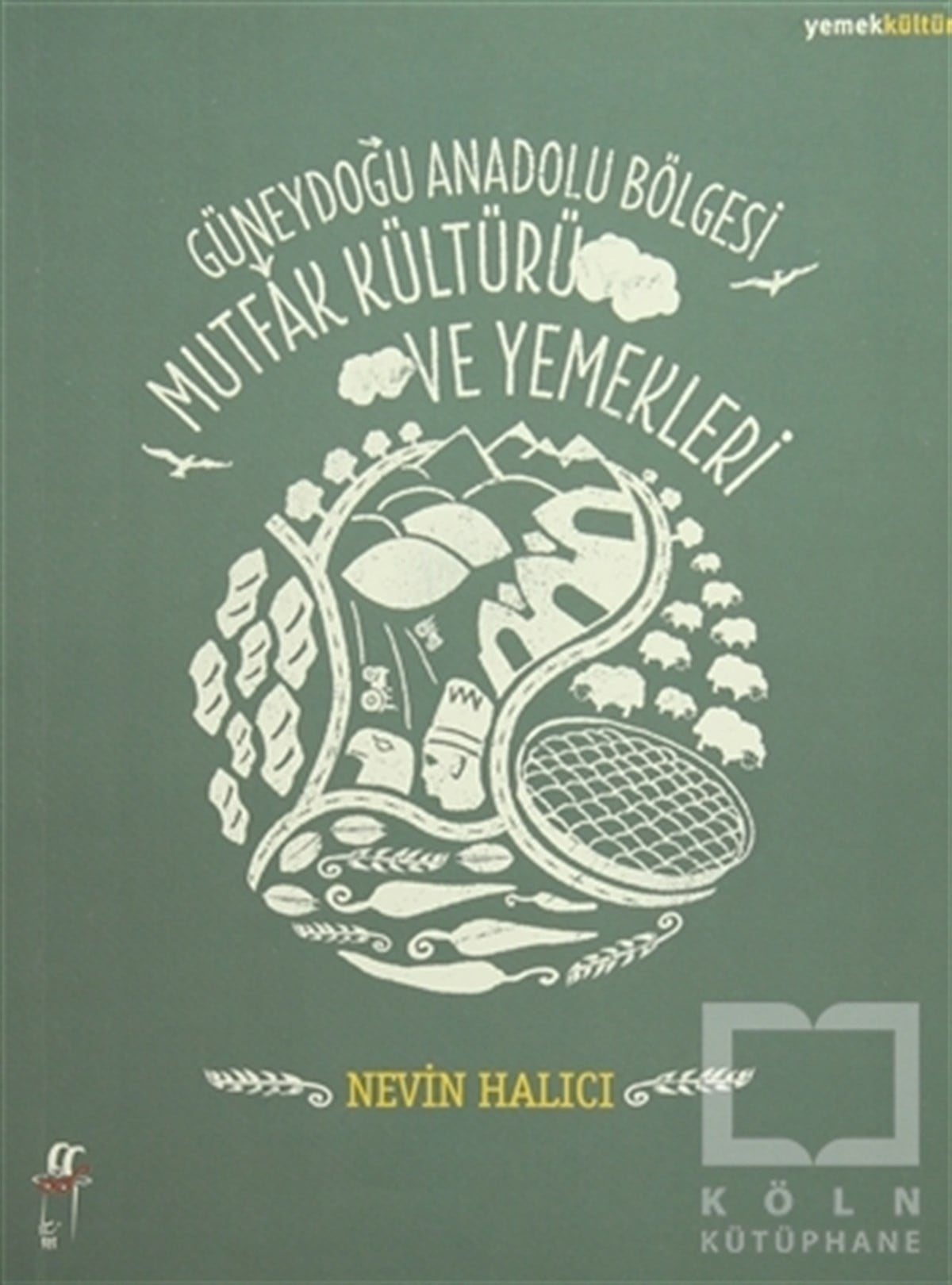Nevin HalıcıTürk MutfağıGüneydoğu Anadolu Bölgesi Mutfak Kültürü ve Yemekleri