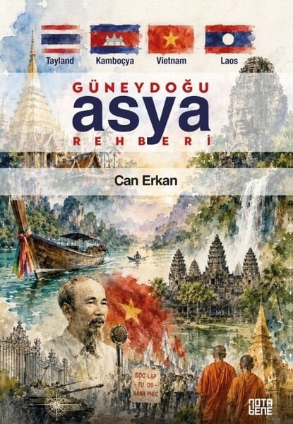 Can ErkanGezi Rehberi KitaplarıGüneydoğu Asya Rehberi: Tayland - Kamboçya - Vietnam - Laos